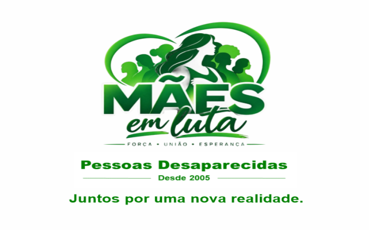 MÃES EM LUTA - Pessoas Desaparecidas